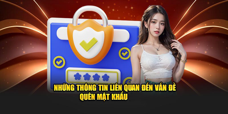 những thông tin liên quan đến vấn đề quen mật khẩu