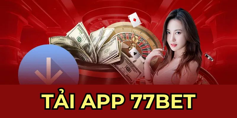 tải app 77bet